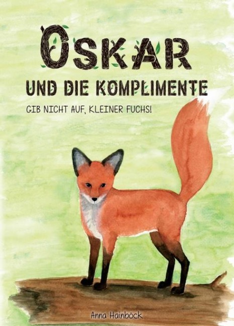Oskar und die Komplimente - Anna Hainböck