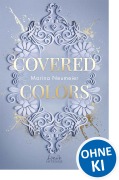 Cover-Bild zum Titel 'Covered Colors (Golden Hearts, Band 2)' von 'Marina Neumeier'