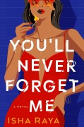 Cover-Bild zum Titel 'You'll Never Forget Me' von 'Isha Raya'