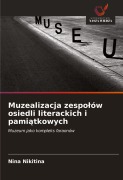 Cover-Bild zum Titel 'Muzealizacja zespo¿ów osiedli literackich i pami¿tkowych' von 'Nina Nikitina'