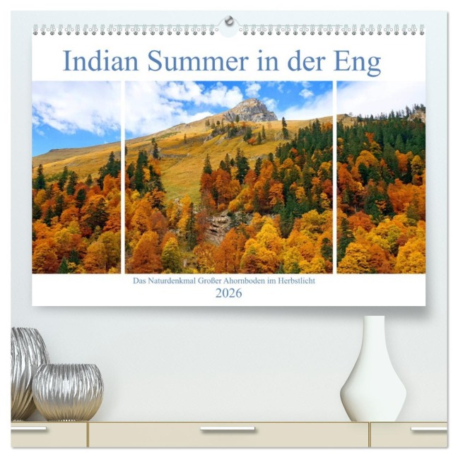 Indian Summer in der Eng - Das Naturdenkmal Großer Ahornboden (hochwertiger Premium Wandkalender 2026 DIN A2 quer), Kunstdruck in Hochglanz - Michaela Schimmack