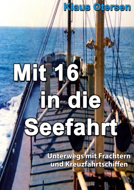 Mit 16 in die Seefahrt - Klaus Otersen