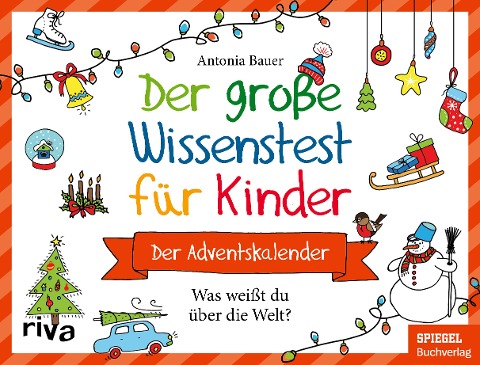 Der große Wissenstest für Kinder - Der Adventskalender - Antonia Bauer