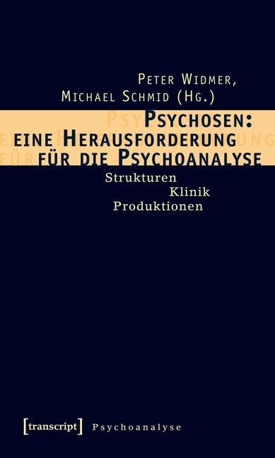 Psychosen: eine Herausforderung für die Psychoanalyse - 