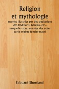 Cover-Bild zum Titel 'Religion et mythologie maories illustrées par des traductions des traditions, Karakia, etc., auxquelles sont ajoutées des notes sur le régime foncier maori' von 'Édouard Shortland'