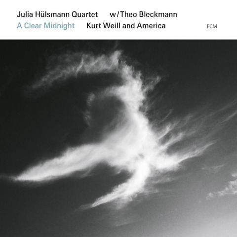 A Clear Midnight. Kurt Weill and America - Theo Julia Hülsmann Quartet/Bleckmann