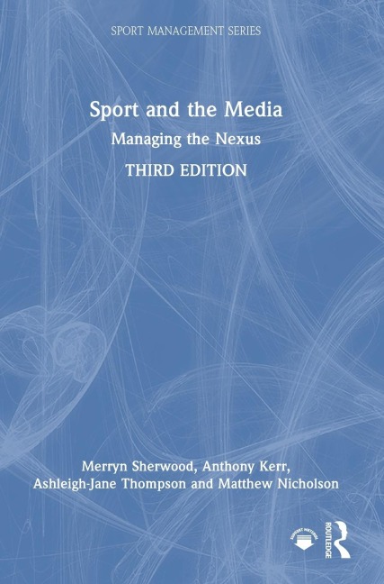 Sport and the Media - Merryn Sherwood, Anthony Kerr, Ashleigh-Jane Thompson