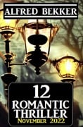 Cover-Bild zum Titel '12 Romantic Alfred Bekker Thriller November 2022' von 'Alfred Bekker'