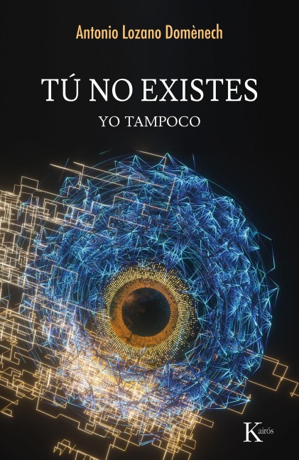 Tú no existes, yo tampoco - Antonio Lozano Domènech