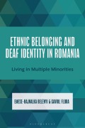 Cover-Bild zum Titel 'Ethnic Belonging and Deaf Identity in Romania' von 'Emese-Hajnalka Belenyi, Gavril Flora'
