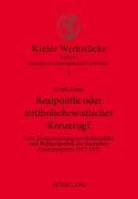 Cover-Bild zum Titel 'Realpolitik oder antibolschewistischer Kreuzzug?' von 'Ulrich Kaiser'