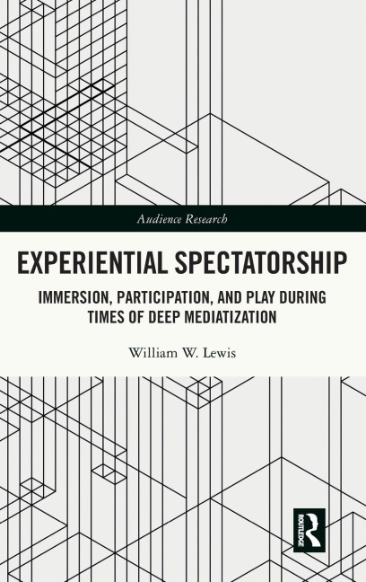 Experiential Spectatorship - William W. Lewis