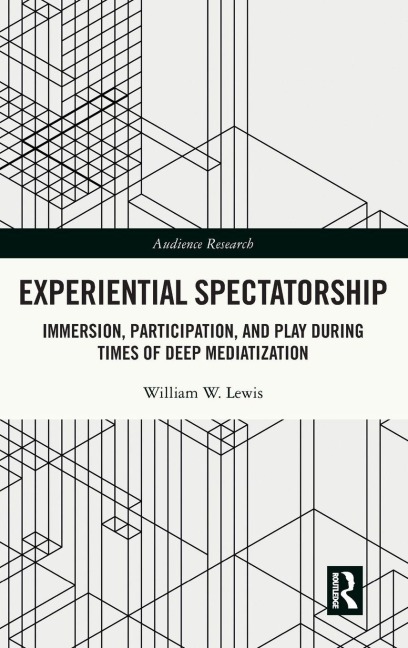 Experiential Spectatorship - William W. Lewis
