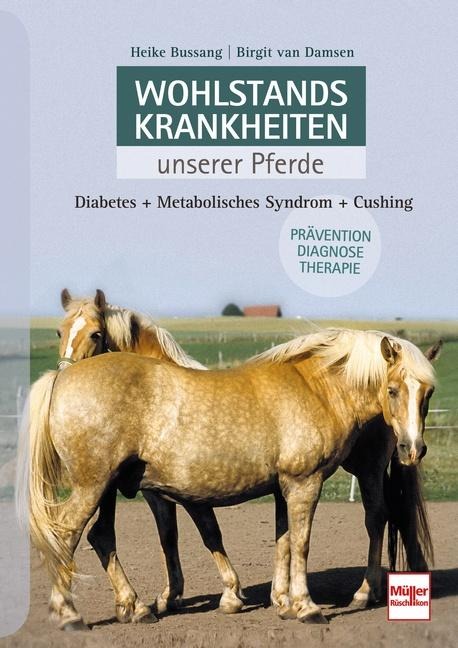 Wohlstandskrankheiten unserer Pferde - Heike Bussang, Birgit van Damsen
