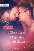 Cover-Bild zum Titel 'Milliardär sucht Braut' von 'Allison Leigh'
