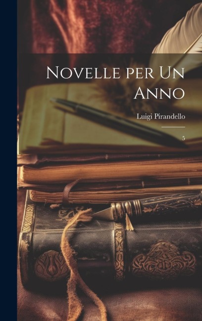 Novelle per un anno: 5 - Luigi Pirandello