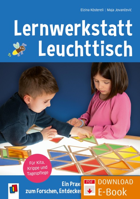 Lernwerkstatt Leuchttisch - Ein Praxisratgeber mit Spielen zum Forschen, Entdecken und Experimentieren - Elzina Köstereli, Maja Jovancevic