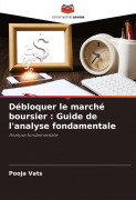 Cover-Bild zum Titel 'Débloquer le marché boursier : Guide de l'analyse fondamentale' von 'Pooja Vats'