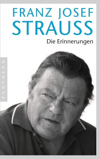 Die Erinnerungen - Franz Josef Strauß