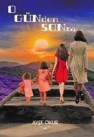 O Günden Sonra - Ayse Okur