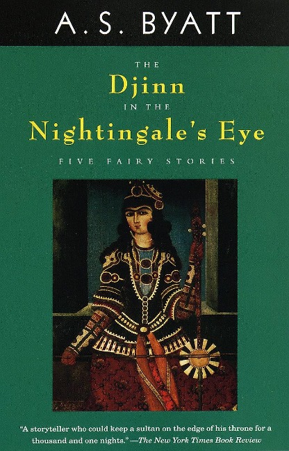 The Djinn in the Nightingale's Eye - A S Byatt