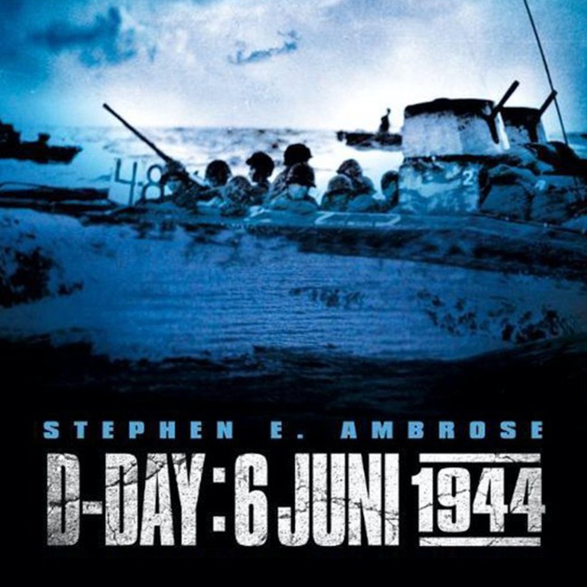 D-Day 6 juni 1944 - Stephen E. Ambrose