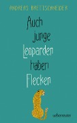 Cover-Bild zum Titel 'Auch junge Leoparden haben Flecken' von 'Andreas Brettschneider'