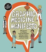 Cover-Bild zum Titel 'Graphic Medicine Manifesto' von 'Ian Williams, Kimberly R. Myers, Michael J. Green, Mk Czerwiec, Scott T. Smith'