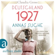 Deutschland 1927: Annas Suche - Claudia Gross