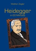 Cover-Bild zum Titel 'Heidegger in 60 Minutes' von 'Walther Ziegler'