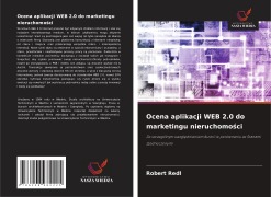 Cover-Bild zum Titel 'Ocena aplikacji WEB 2.0 do marketingu nieruchomo¿ci' von 'Robert Redl'