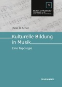 Cover-Bild zum Titel 'Kulturelle Bildung in Musik' von 'Peter W. Schatt'
