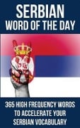 Serbian Word of the Day: 365 High Frequency Words to Accelerate Your Serbian Vocabulary - Word of the Day