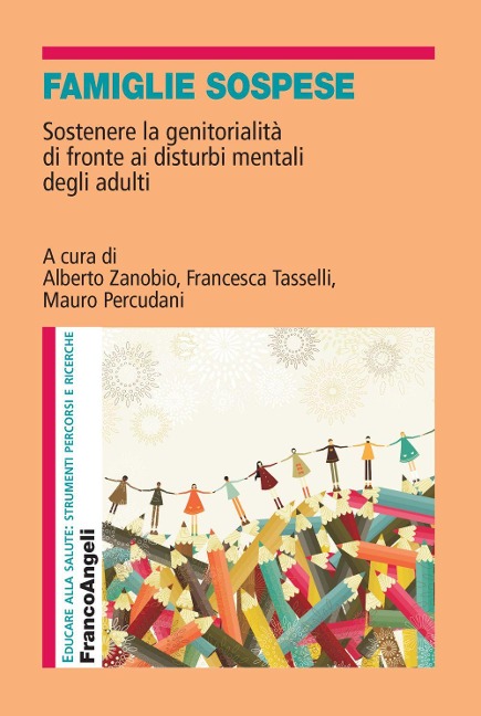 Famiglie sospese. Sostenere la genitorialità di fronte ai disturbi mentali degli adulti - 