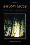 Cover-Bild zum Titel 'Seidwärts' von 'Jan Fries'