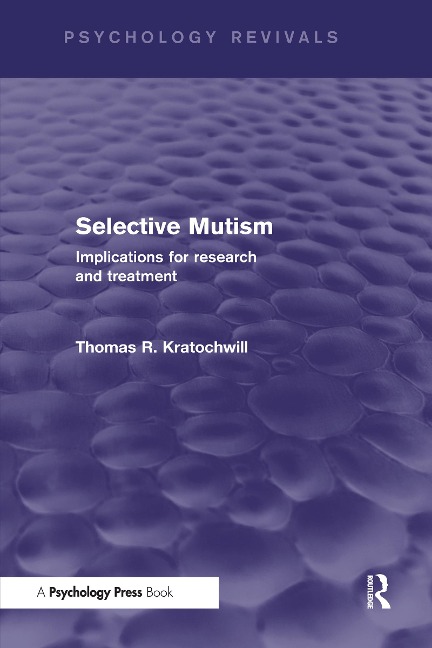 Selective Mutism (Psychology Revivals) - Thomas R Kratochwill