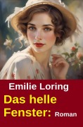 Cover-Bild zum Titel 'Das helle Fenster: Roman' von 'Emilie Loring'