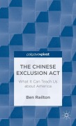 Cover-Bild zum Titel 'The Chinese Exclusion Act: What It Can Teach Us about America' von 'B. Railton'