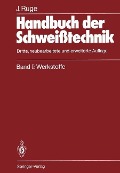 Handbuch der Schweißtechnik - Jürgen Ruge