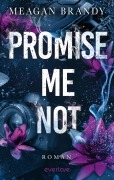 Cover-Bild zum Titel 'Promise me not' von 'Meagan Brandy'