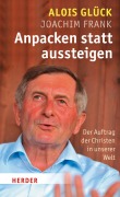 Cover-Bild zum Titel 'Anpacken statt Aussteigen' von 'Alois Glück, Joachim Frank'