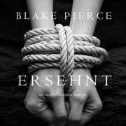 Cover-Bild zum Titel 'Ersehnt (ein Riley Paige Krimi -- Band #3)' von 'Blake Pierce'
