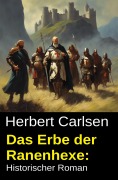 Cover-Bild zum Titel 'Das Erbe der Ranenhexe: Historischer Roman' von 'Herbert Carlsen'