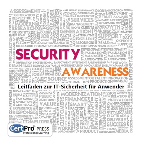 SECURITY AWARENESS: Leitfaden zur IT-Sicherheit für Anwender - Carlo Westbrook