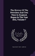 Cover-Bild zum Titel 'The History Of The Rebellion And Civil Wars In England, Begun In The Year 1641, Volume 7' von ''