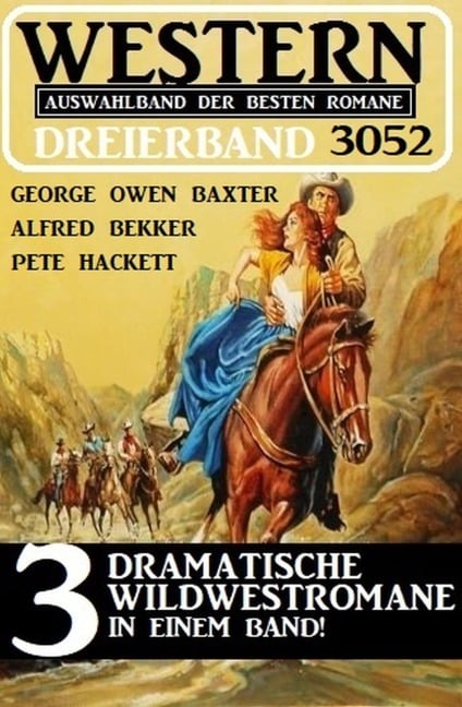 Western Dreierband 3052 - Alfred Bekker, George Owen Baxter, Pete Hackett