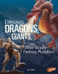 Discover Dragons, Giants, and Other Deadly Fantasy Monsters - A J Sautter