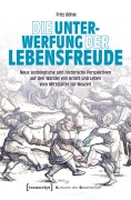 Cover-Bild zum Titel 'Die Unterwerfung der Lebensfreude' von 'Fritz Böhle'
