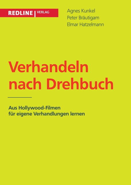 Verhandeln nach Drehbuch - Agnes Kunkel, Peter Bräutigam, Elmar Hatzelmann