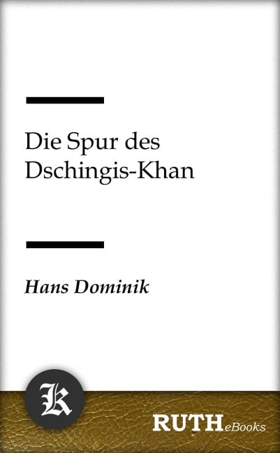 Die Spur des Dschingis-Khan - Hans Dominik